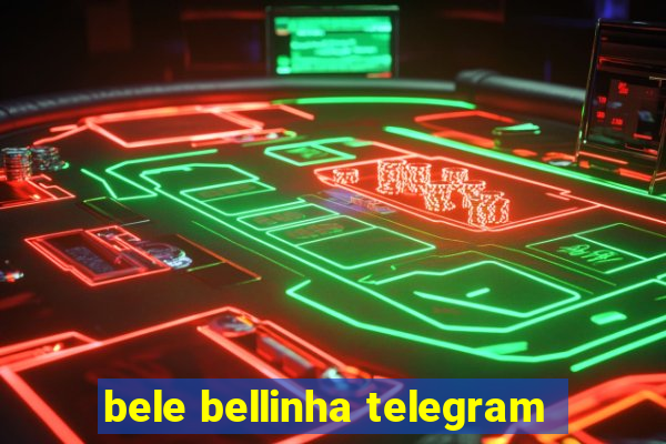 bele bellinha telegram